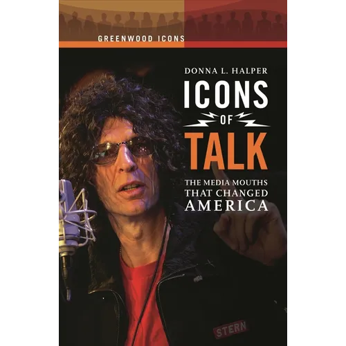 Icons of Talk: The Media Mouths That Changed America