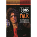 Icons of Talk: The Media Mouths That Changed America