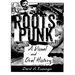 Roots Punk: A Visual and Oral History