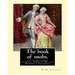 The book of snobs. By: W. M. Thackeray: The Book of Snobs is a collection of satirical works by William Makepeace Thackeray