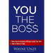 YOU The Boss: 1. How to Go Into Business Without Losing Your Shirt 2. How to Retire In Style