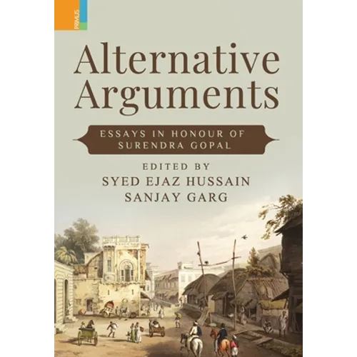Alternative Arguments: Essays in Honour of Surendra Gopal
