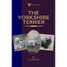 The Yorkshire Terrier (A Vintage Dog Books Breed Classic)