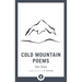 Cold Mountain Poems: Zen Poems of Han Shan, Shih Te, and Wang Fan-Chih
