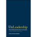 Unleadership: Make Building Relationships Your Business