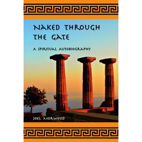 Naked Through the Gate: A Spiritual Autobiography, second edition