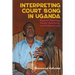 Interpreting Court Song in Uganda: Musical Meaning, Power Relations, and Political Life