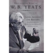 The Collected Works of W.B. Yeats Vol X: Later Article: Uncollected Articles, Reviews, and Radio Broadcast