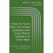 How to Turn One Hundred Dollars into One Million Dollars in One Year: A Guide to Exponential Wealth Creation
