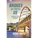 Bridges Between US: A Pathway to Unity Through Faith, Empathy & Mutual Understanding