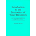 Introduction To The Economics Of Water Resources: An International Perspective