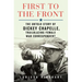 First to the Front: The Untold Story of Dickey Chapelle, Trailblazing Female War Correspondent