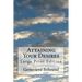 Attaining Your Desires: Large Print Edition