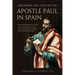 Exploring the Steps of the Apostle Paul in Spain: Explore the forgotten history of Paul's last missionary trip to Spain and Discover Spain's Enormous