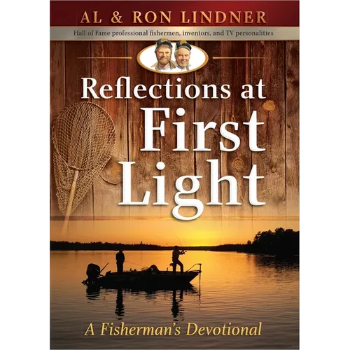 Reflections at First Light: A Fisherman's Devotional