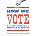 How We Vote: Innovation in American Elections