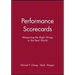 Performance Scorecards: Measuring the Right Things in the Real World