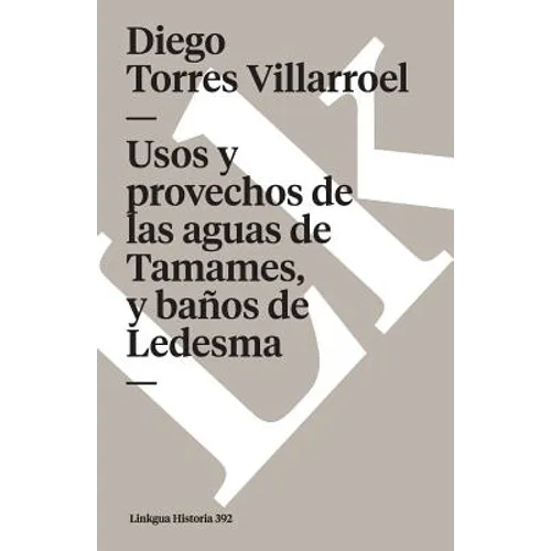 Usos y provechos de las aguas de Tamames, y baños de Ledesma