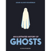 An Illustrated History of Ghosts