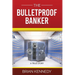 The Bulletproof Banker