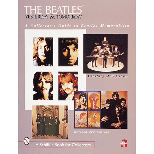The Beatles: Yesterday and Tomorrow: A Collector's Guide to Beatles Memorabilia