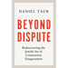 Beyond Dispute: Rediscovering the Jewish Art of Constructive Disagreement