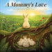 A Mommy's Love: One Love, Many Ways