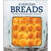 Everyday Breads: Homemade Loaves, Biscuits, Muffins, Rolls and More
