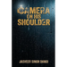 Camera On His Shoulder