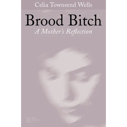 Brood Bitch: A Mother's Reflection