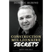 Construction Millionaire Secrets: How to build a million or multimillion-dollar contracting business the smart way.