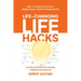 Life-Changing Life Hacks: Top Tips and Tricks for Creating a Highly Successful Life