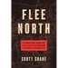 Flee North: A Forgotten Hero and the Fight for Freedom in Slavery's Borderland