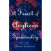 A Feast of Anglican Spirituality