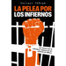 La Pelea Por Los Infiernos. Las Mafias Que Se Disputan El Negocio de Las Cárceles En México / The Fight for Hell