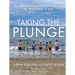 Taking the Plunge: The Healing Power of Wild Swimming for Mind, Body & Soul