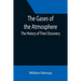 The Gases of the Atmosphere: The History of Their Discovery