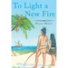 To Light a New Fire