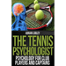 The Tennis Psychologist: Psychology for Club Players and Captains