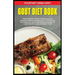 Gout Diet Book: Optimal Nutrition Guide to Alleviating Gout Symptoms, Reducing Inflammation, & Enhancing Your Quality of Life through