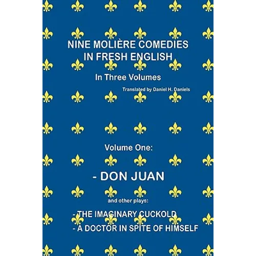Nine Molière Comedies in Fresh English: Volume One - Don Juan