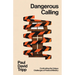 Dangerous Calling: Confronting the Unique Challenges of Pastoral Ministry (with Study Questions)