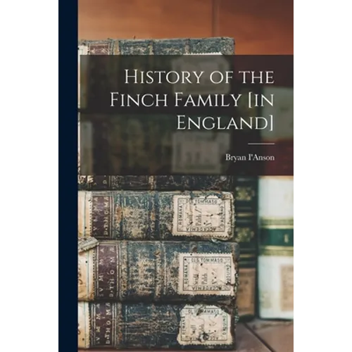 History of the Finch Family [in England]