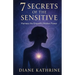 7 Secrets of the Sensitive: Harness the Empath's Hidden Power