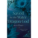 Saved By The Water Dragon God