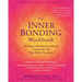 The Inner Bonding Workbook: Six Steps to Healing Yourself and Connecting with Your Divine Guidance