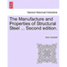 The Manufacture and Properties of Structural Steel ... Second Edition.