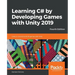 Learning C# by Developing Games with Unity 2019 - Fourth Edition: Code in C# and build 3D games with Unity