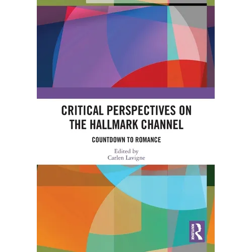 Critical Perspectives on the Hallmark Channel: Countdown to Romance