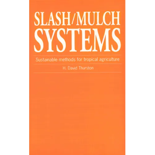 Slash/Mulch Systems: Sustainable Methods for Tropical Agriculture